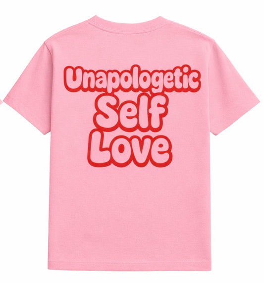 UNAPOLOGETIC SELF LOVE TEE ( PINK )
