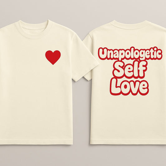 UNAPOLOGETIC SELF LOVE TEE ( CREAM)